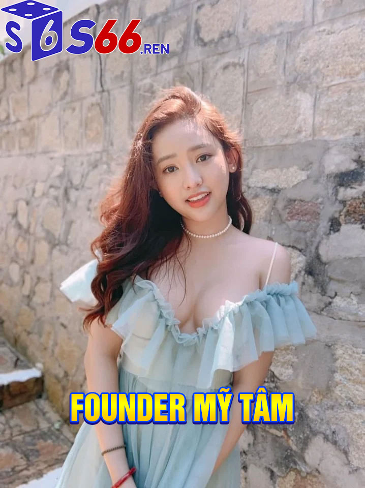 Founder Mỹ Tâm - Kiến tạo S66 thành đế chế cá cược đẳng cấp 1 Giới thiệu về Founder Mỹ Tâm tại S66